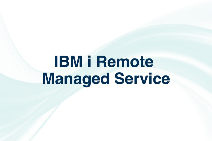 IBM i Remote Managed Services